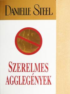 Danielle Steel - Szerelmes agglegények [antikvár]