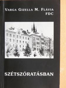 Varga Gizella M. Flávia - Szétszóratásban [antikvár]