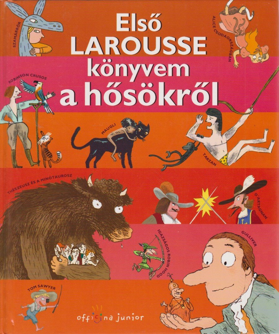 Bouchet, Brigitte (szerk.) - Első Larousse könyvem a hősökről [antikvár]