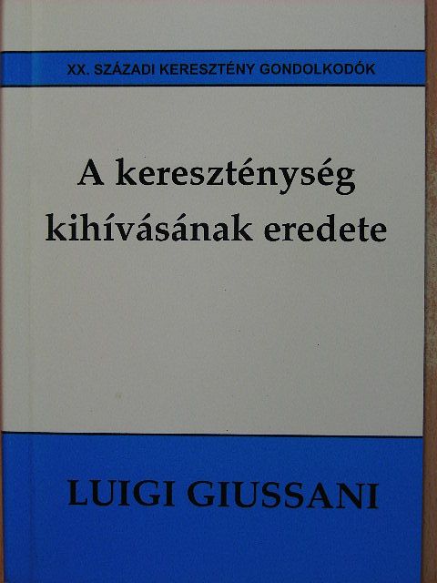 Luigi Giussani - A kereszténység kihívásának eredete [antikvár]