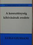 Luigi Giussani - A kereszténység kihívásának eredete [antikvár]