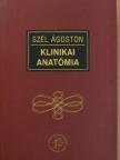 Dr. Szél Ágoston - Klinikai anatómia [antikvár]