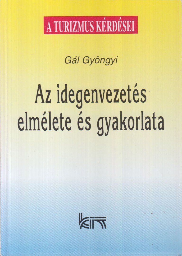 Gál Gyöngyi - Az idegenvezetés elmélete és gyakorlata [antikvár]