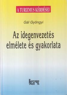 Gál Gyöngyi - Az idegenvezetés elmélete és gyakorlata [antikvár]