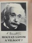 Albert Einstein - Hogyan látom a világot? [antikvár]