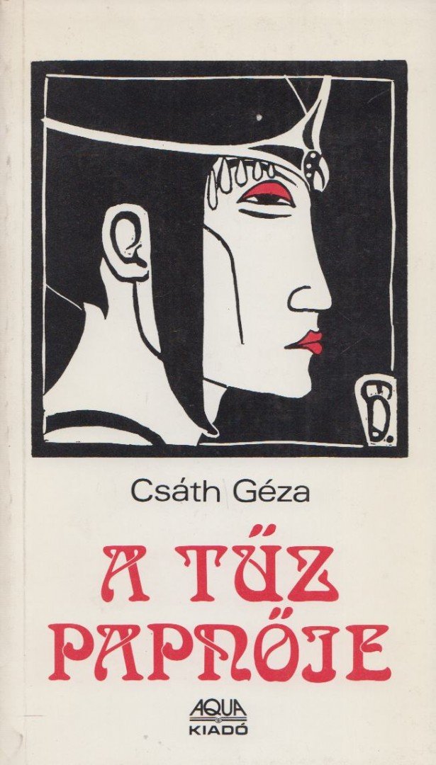 Csáth Géza, Urbán V. László (szerk.) - A tűz papnője (dedikált) [antikvár]