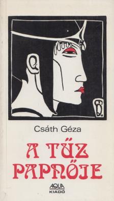 Csáth Géza, Urbán V. László (szerk.) - A tűz papnője (dedikált) [antikvár]