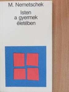Monika Nemetschek - Isten a gyermek életében [antikvár]