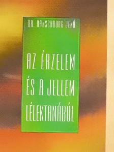 Dr. Ranschburg Jenő - Az érzelem és a jellem lélektanából [antikvár]