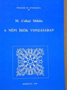 M. Csikai Miklós - A népi írók vonzásában [antikvár]
