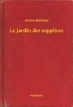 OCTAVE MIRBEAU - Le Jardin des supplices [eKönyv: epub, mobi]