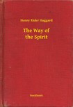HAGGARD, HENRY RIDER - The Way of the Spirit [eKönyv: epub, mobi]