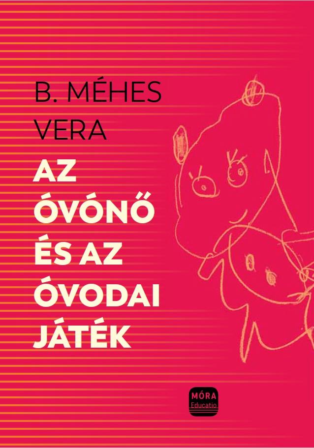 B.Méhes Vera - Az óvónő és az óvodai játék