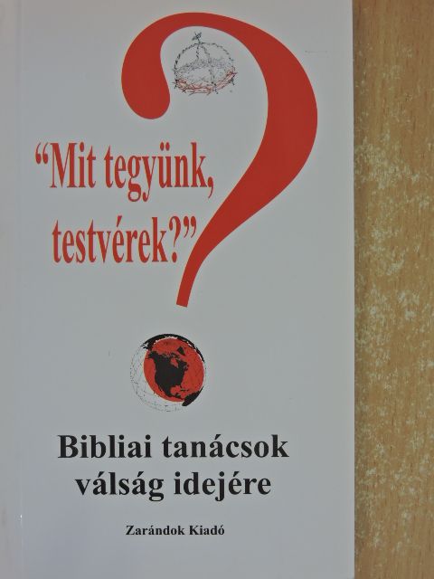 Sípos (S) Gyula - "Mit tegyünk, testvérek?" [antikvár]