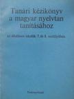 Hernádi Sándor - Tanári kézikönyv a magyar nyelvtan tanításához az általános iskolák 7. és 8. osztályában [antikvár]