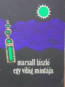 Marsall László - Egy világ mintája [antikvár]