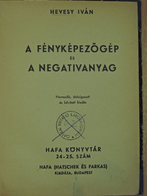 Hevesy Iván - A fényképezőgép és a negativanyag [antikvár]