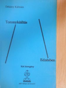 Dékány Kálmán - Toronykiáltás/Edzésben [antikvár]