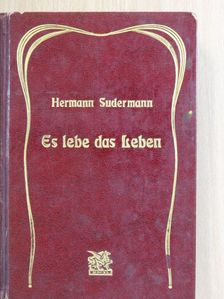 Hermann Sudermann - Es lebe das Leben (gótbetűs) [antikvár]