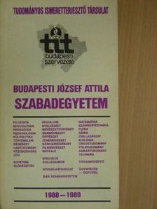 A Tudományos Ismeretterjesztő Társulat Budapesti József Attila Szabadegyeteme 1988-1989 [antikvár]
