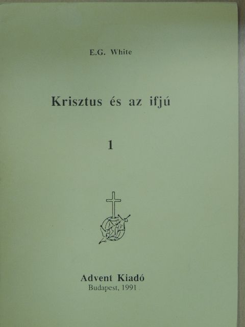 E. G. White - Krisztus és az ifjú 1. [antikvár]