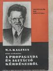 MIhail Ivanovics Kalinin - A propaganda és agitáció kérdéseiről [antikvár]