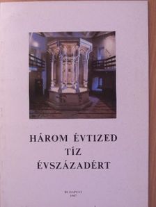 Dr. Dercsényi Dezső - Három évtized tíz évszázadért [antikvár]