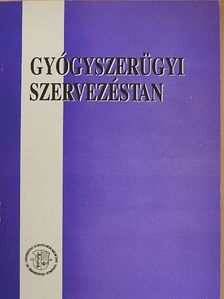 Dr. Budayné dr. Pusztay Kinga - Gyógyszerügyi szervezéstan I. [antikvár]