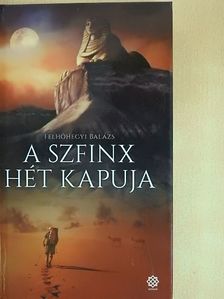 Felhőhegyi Balázs - A szfinx hét kapuja [antikvár]