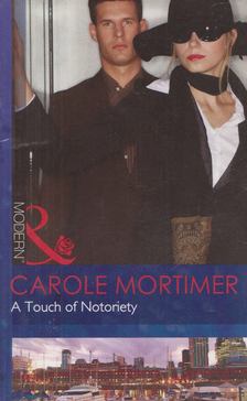 Carole Mortimer - A Touch of Notoriety [antikvár]