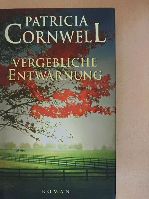 Patricia Cornwell - Vergebliche Entwarnung [antikvár]
