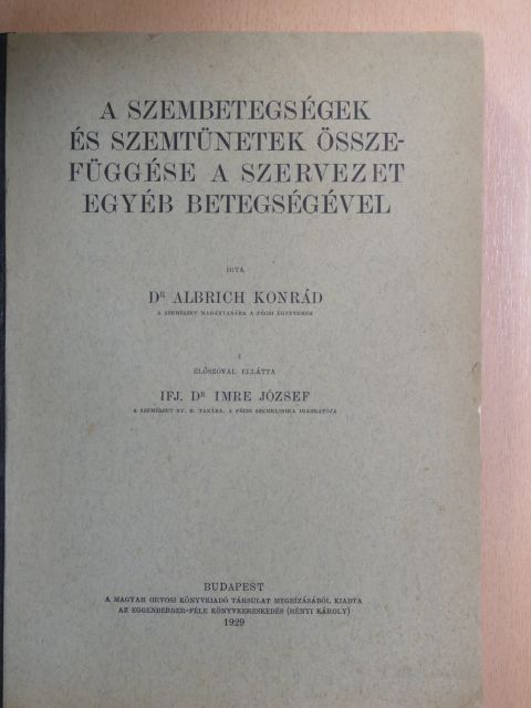 Dr. Albrich Konrád - A szembetegségek és szemtünetek összefüggése a szervezet egyéb betegségével [antikvár]