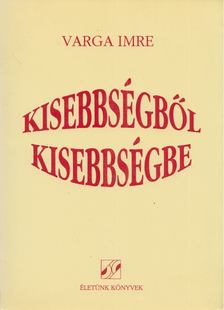 Kisebbségből kisebbségbe [antikvár]