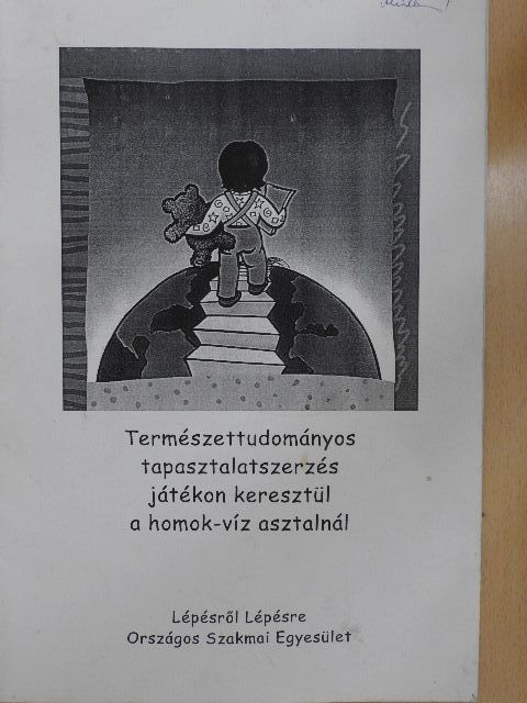 Görögné Bocskai Éva - Természettudományos tapasztalatszerzés játékon keresztül a homok-víz asztalnál [antikvár]