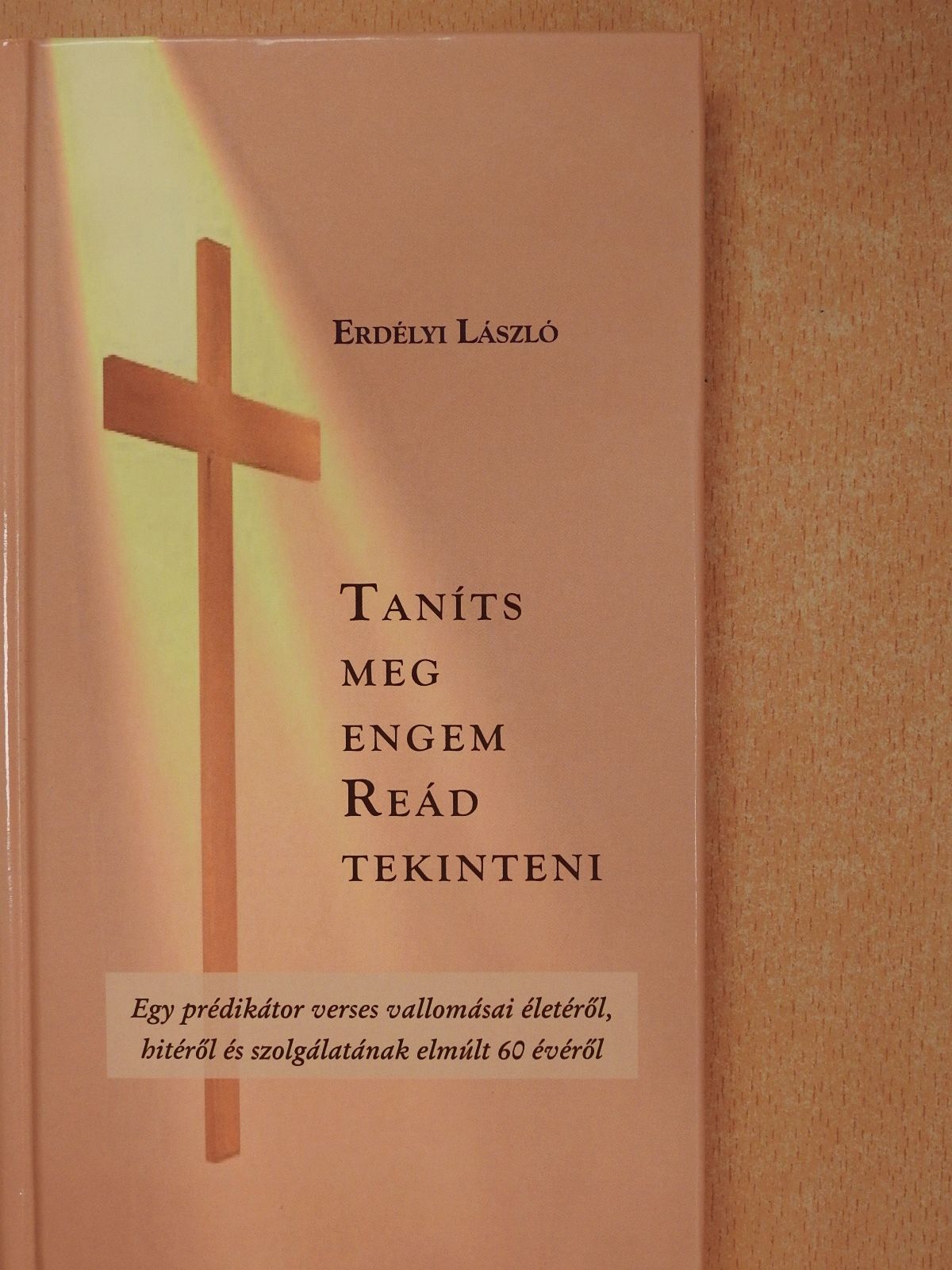 Erdélyi László - Taníts meg engem reád tekinteni (dedikált példány) [antikvár]