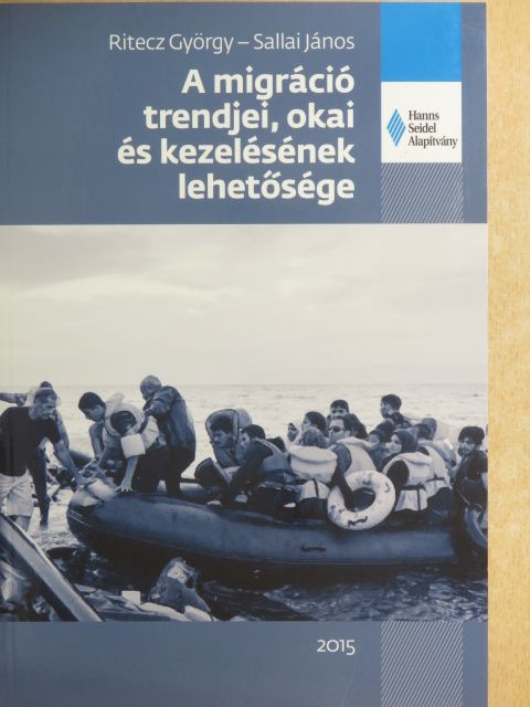 Ritecz György - A migráció trendjei, okai és kezelésének lehetősége [antikvár]