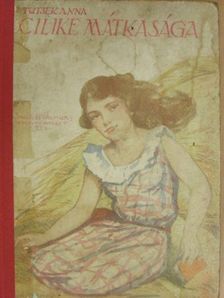 Tutsek Anna - Cilike mátkasága [antikvár]