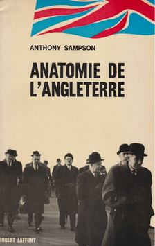 ANTHONY SAMPSON - Anatomie de L'Angleterre [antikvár]