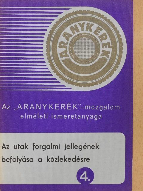 Az utak forgalmi jellegének befolyása a közlekedésre [antikvár]