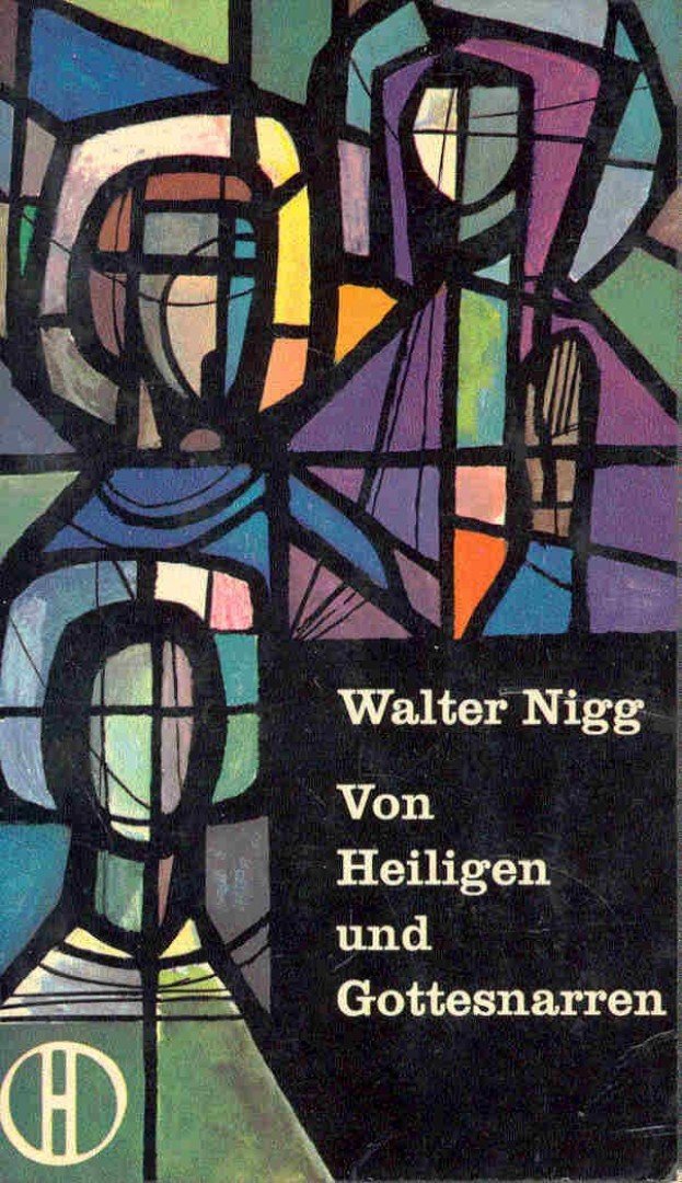 Walter Nigg - Von Heiligen und Gottesnarren [antikvár]