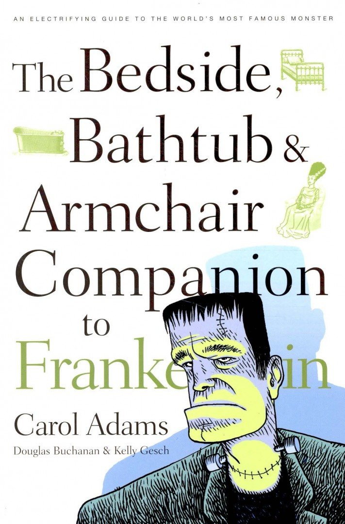 ADAMS, CAROL - The Bedside, Bathtub & Armchair Companion to Frankenstein [antikvár]