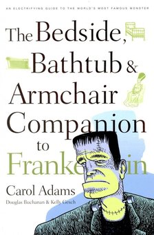 ADAMS, CAROL - The Bedside, Bathtub & Armchair Companion to Frankenstein [antikvár]