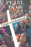 Buck, Pearl - L'ange combattant [antikvár]