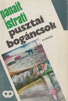ISTRATI, PANAIT - Pusztai bogáncsok [antikvár]