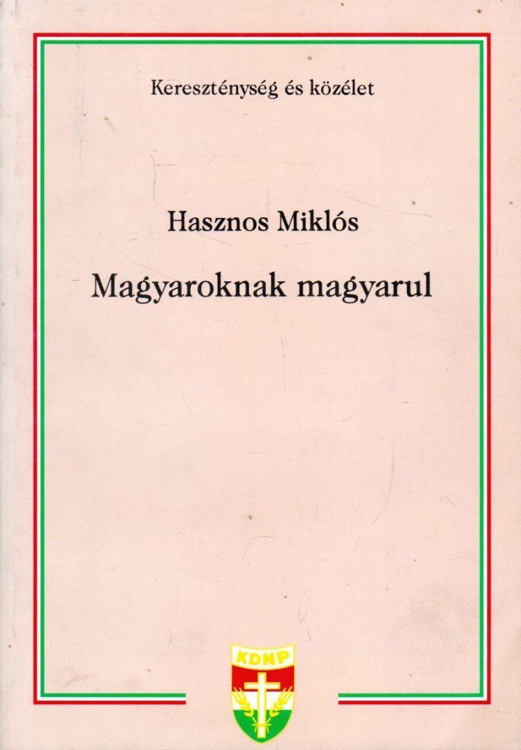 Hasznos Miklós - Magyaroknak magyarul [antikvár]