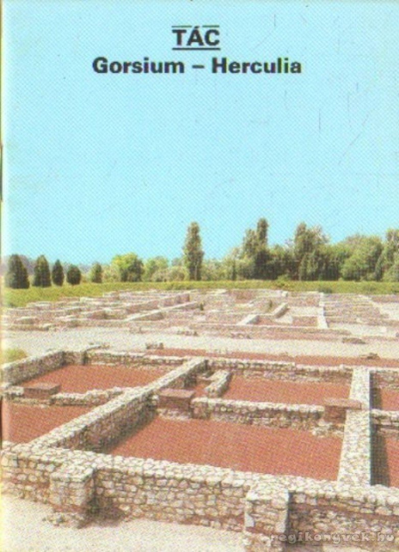 Dercsényi Balázs - Tác - Gorsium-Herculia [antikvár]