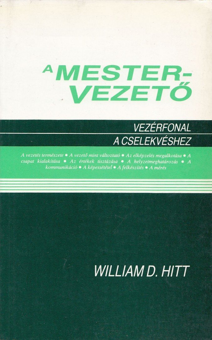Hitt, William D. - A mestervezető [antikvár]