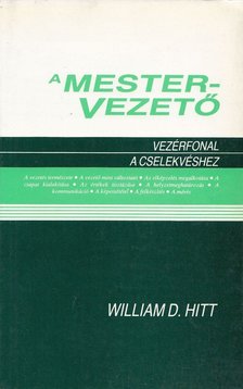 Hitt, William D. - A mestervezető [antikvár]