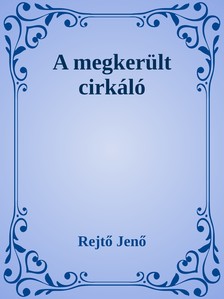 Rejtő Jenő - A megkerült cirkáló [eKönyv: epub, mobi]
