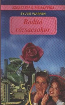 Warren, Sylvie - Bódító rózsacsokor [antikvár]